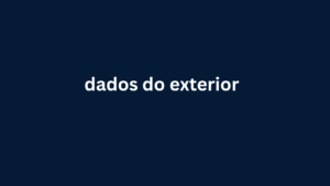 dados do exterior